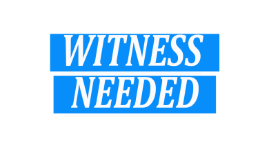 WITNESS NEEDED