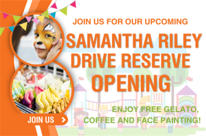Samantha Riley Drive Reserve’s Upcoming Opening Samantha Riley Drive Reserve’s Upcoming Opening - Samantha Riley Drive Reserve’s Upcoming Opening Samantha Riley Drive Opening