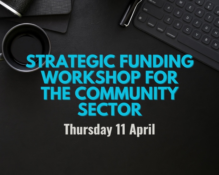 Strategic Funding Workshop For The Community Sector